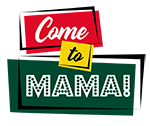 Come To Mama!